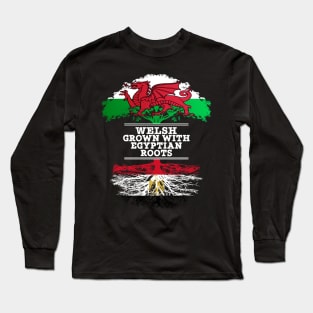 Welsh Grown With Egyptian Roots - Gift for Egyptian With Roots From Egypt Long Sleeve T-Shirt